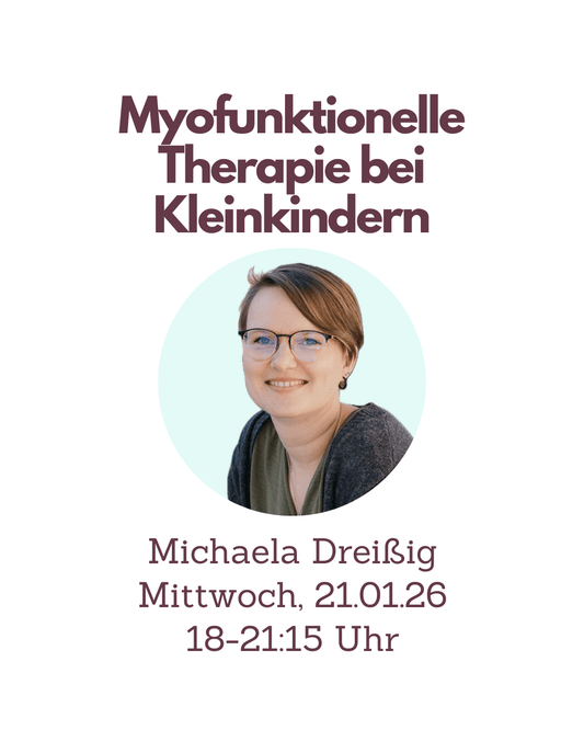 Fortbildung Logopädie Myofunktionelle Therapie bei Kleinkindern – Michaela Dreißig - TherAkademie