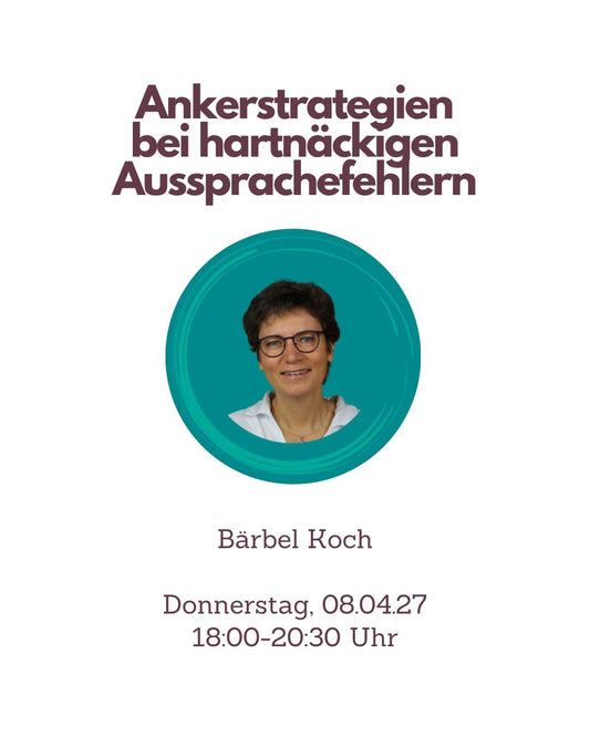 Fortbildung Logopädie Ankerstrategien bei hartnäckigen Aussprachefehlern - TherAkademie